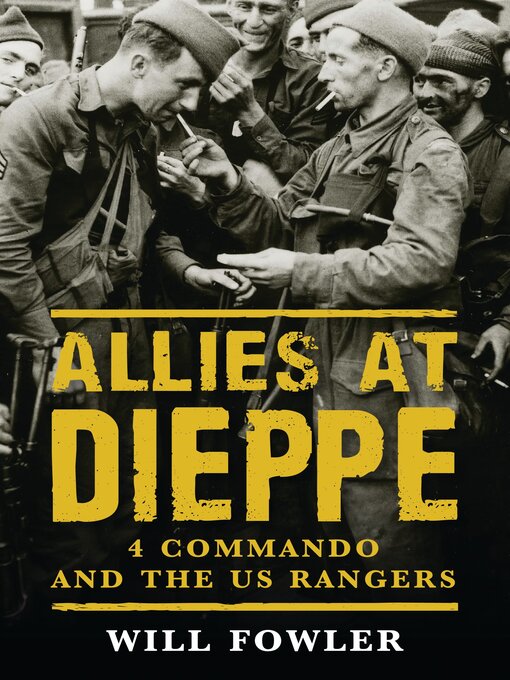 Title details for Allies at Dieppe by Will Fowler - Available
